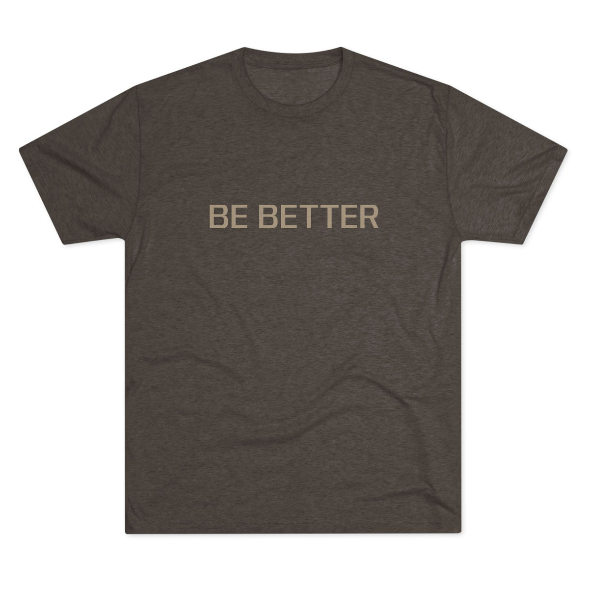 BE BETTER