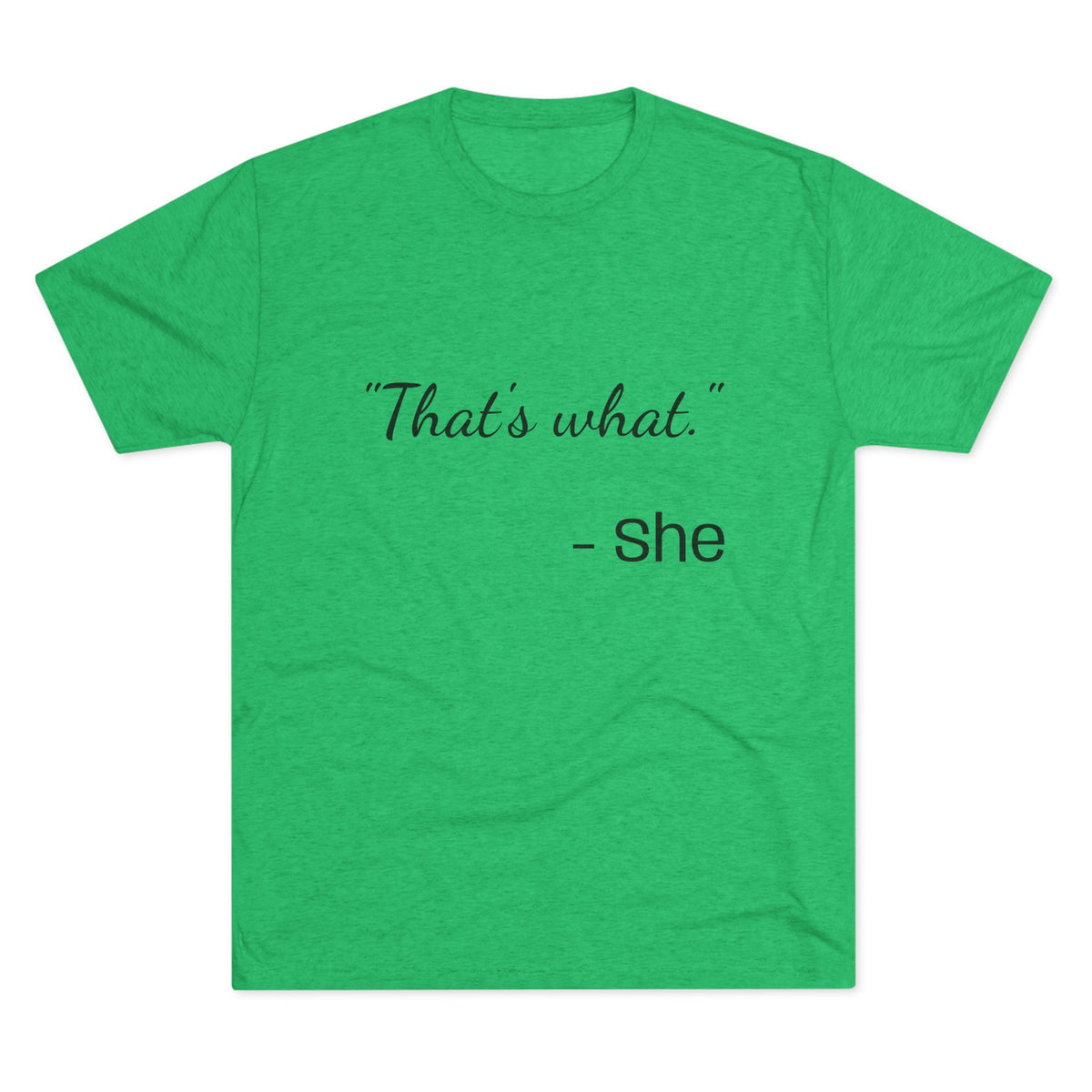 THAT'S WHAT SHE SAID