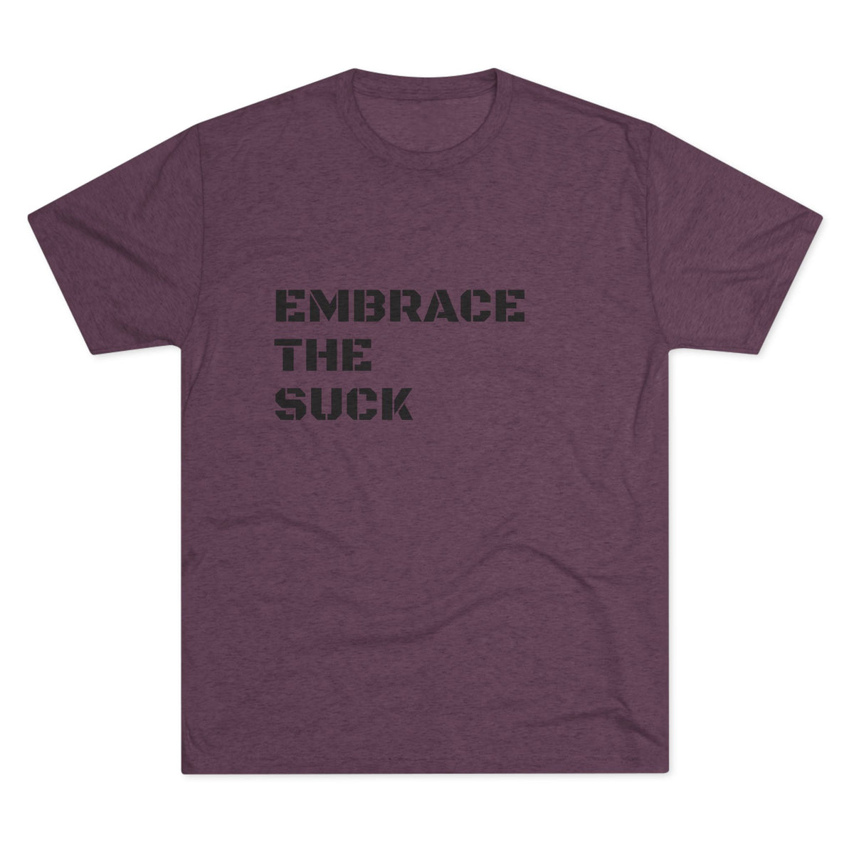 EMBRACE THE SUCK