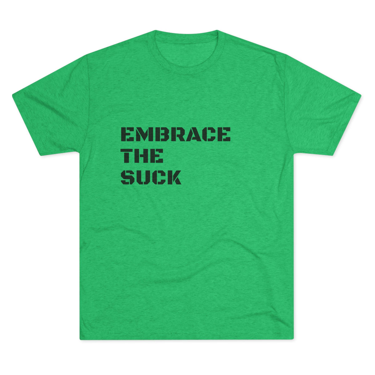 EMBRACE THE SUCK
