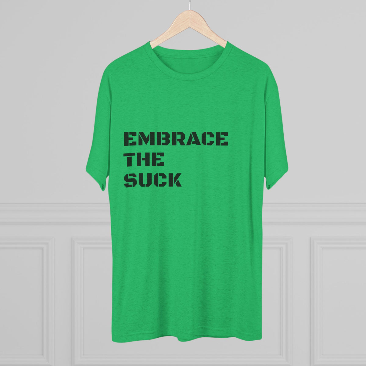EMBRACE THE SUCK