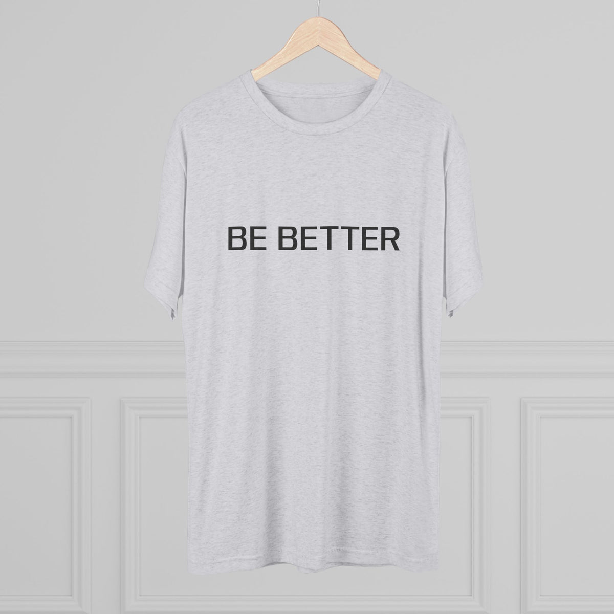 BE BETTER