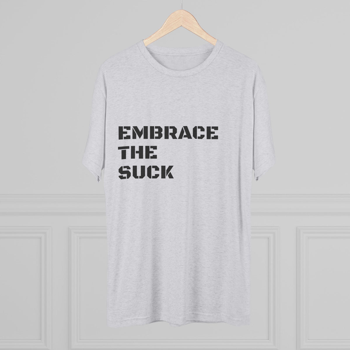 EMBRACE THE SUCK