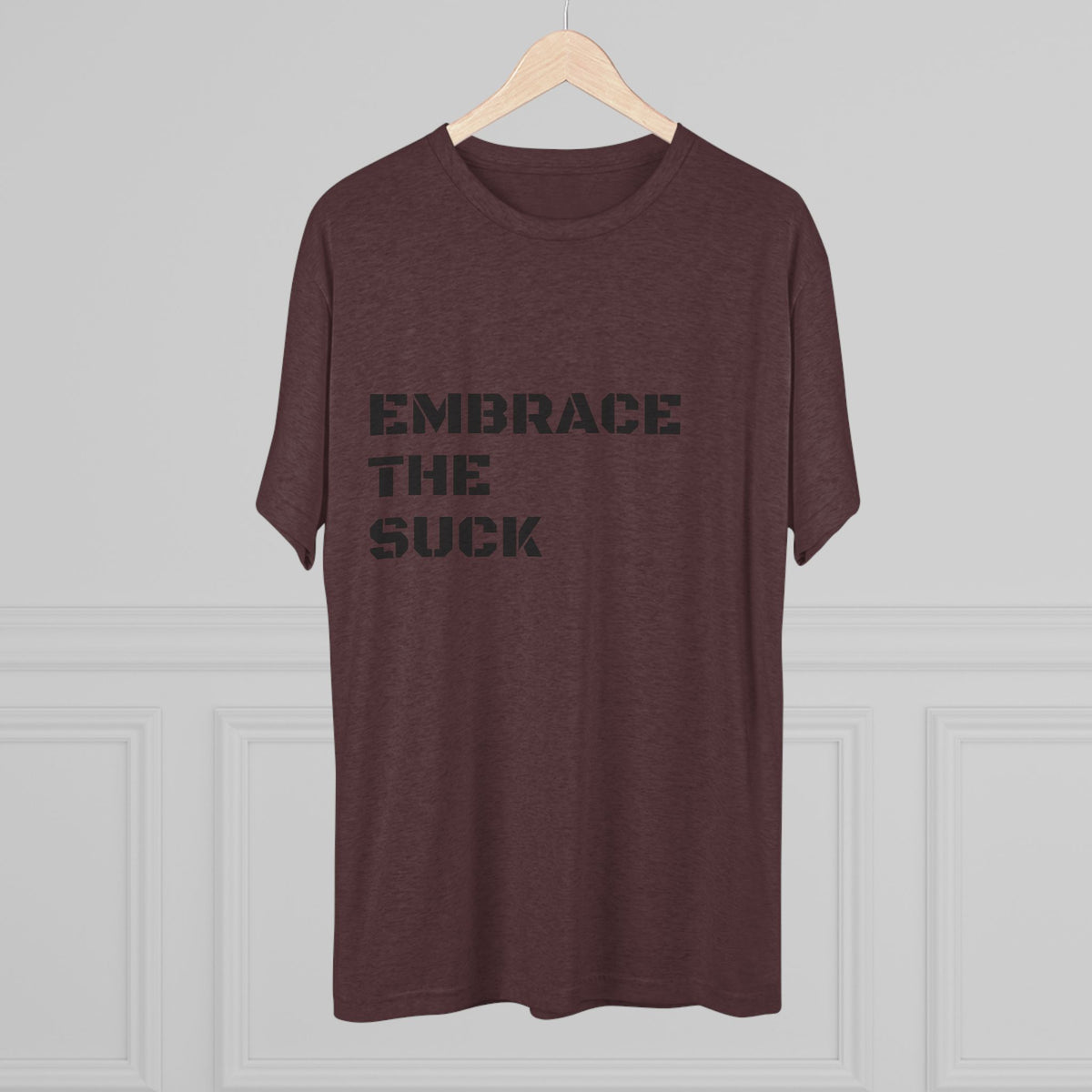 EMBRACE THE SUCK