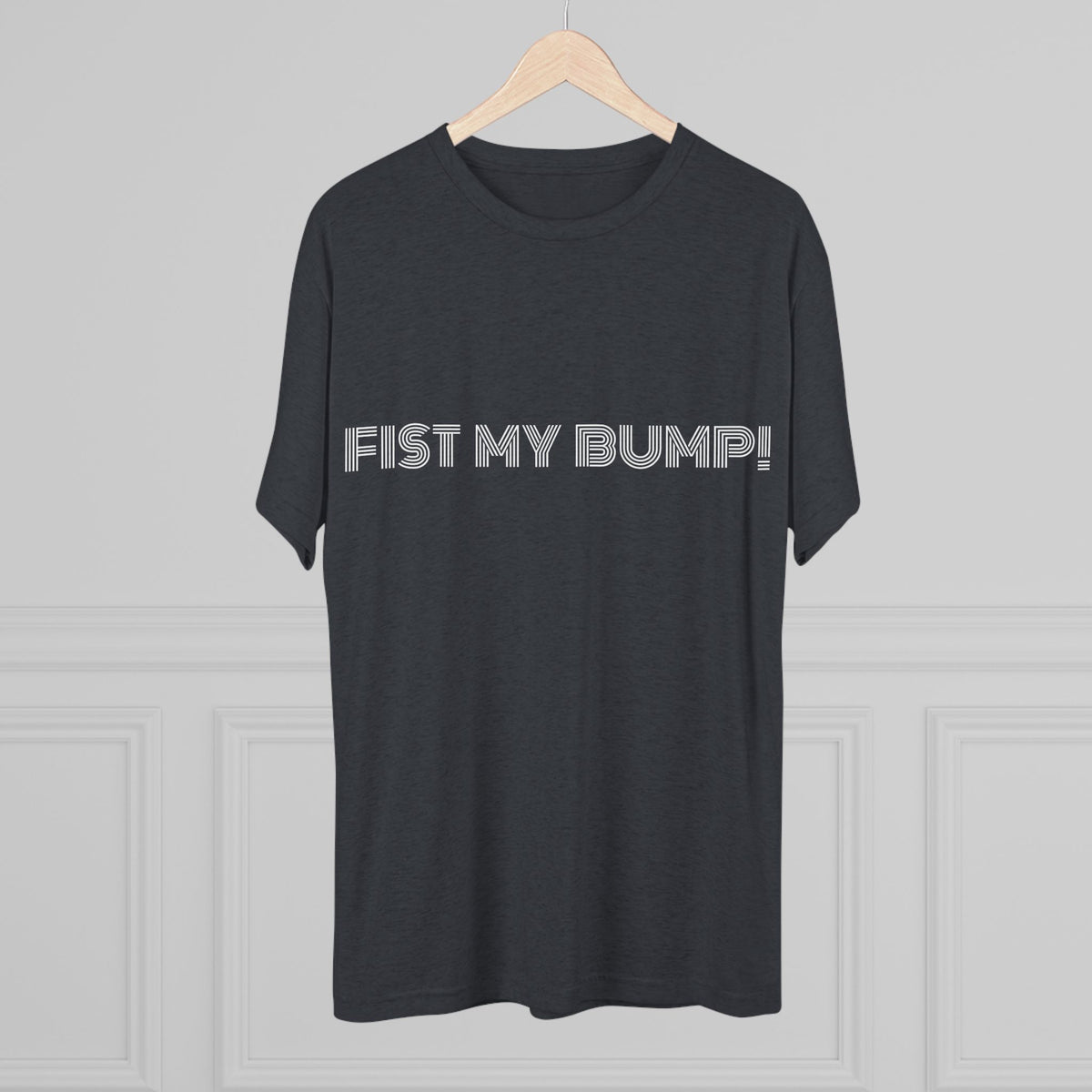 FIST MY BUMP!