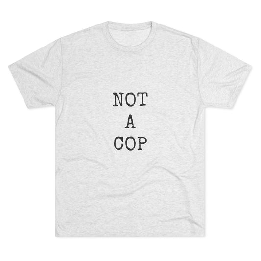 NOT A COP