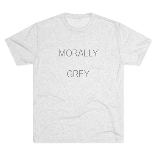MORALLY GRAY