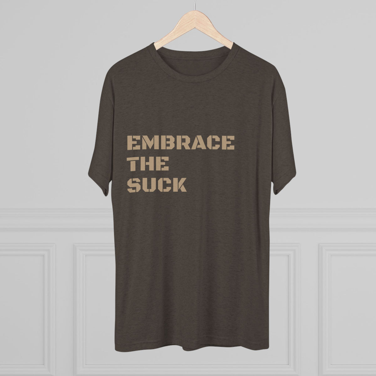 EMBRACE THE SUCK