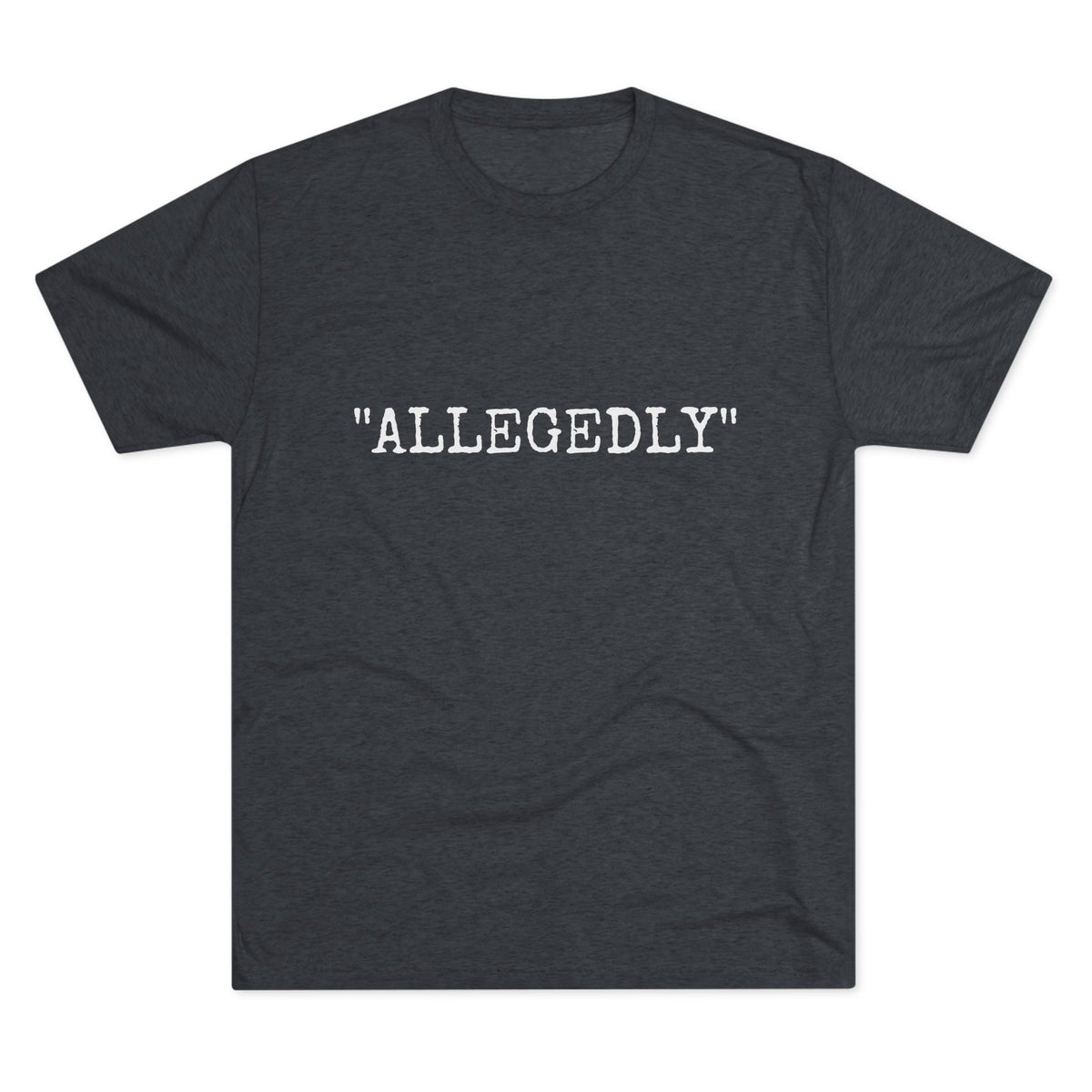 "ALLEGEDLY"