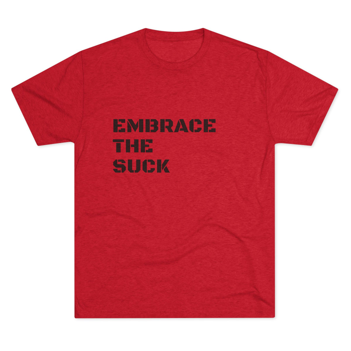EMBRACE THE SUCK