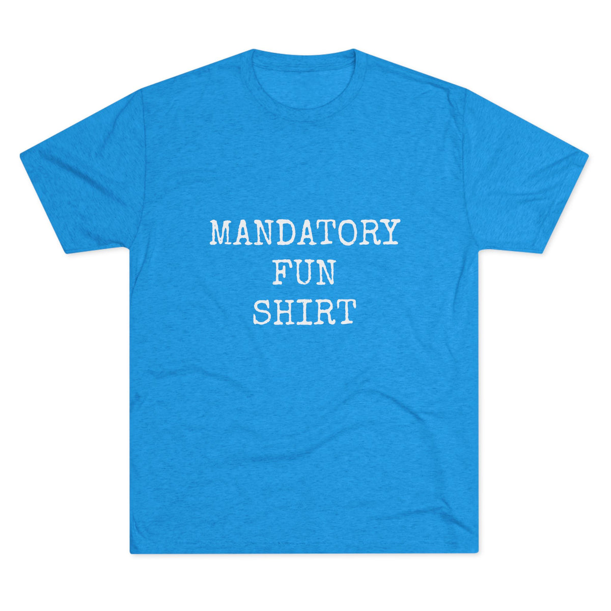 MANDATORY FUN SHIRT