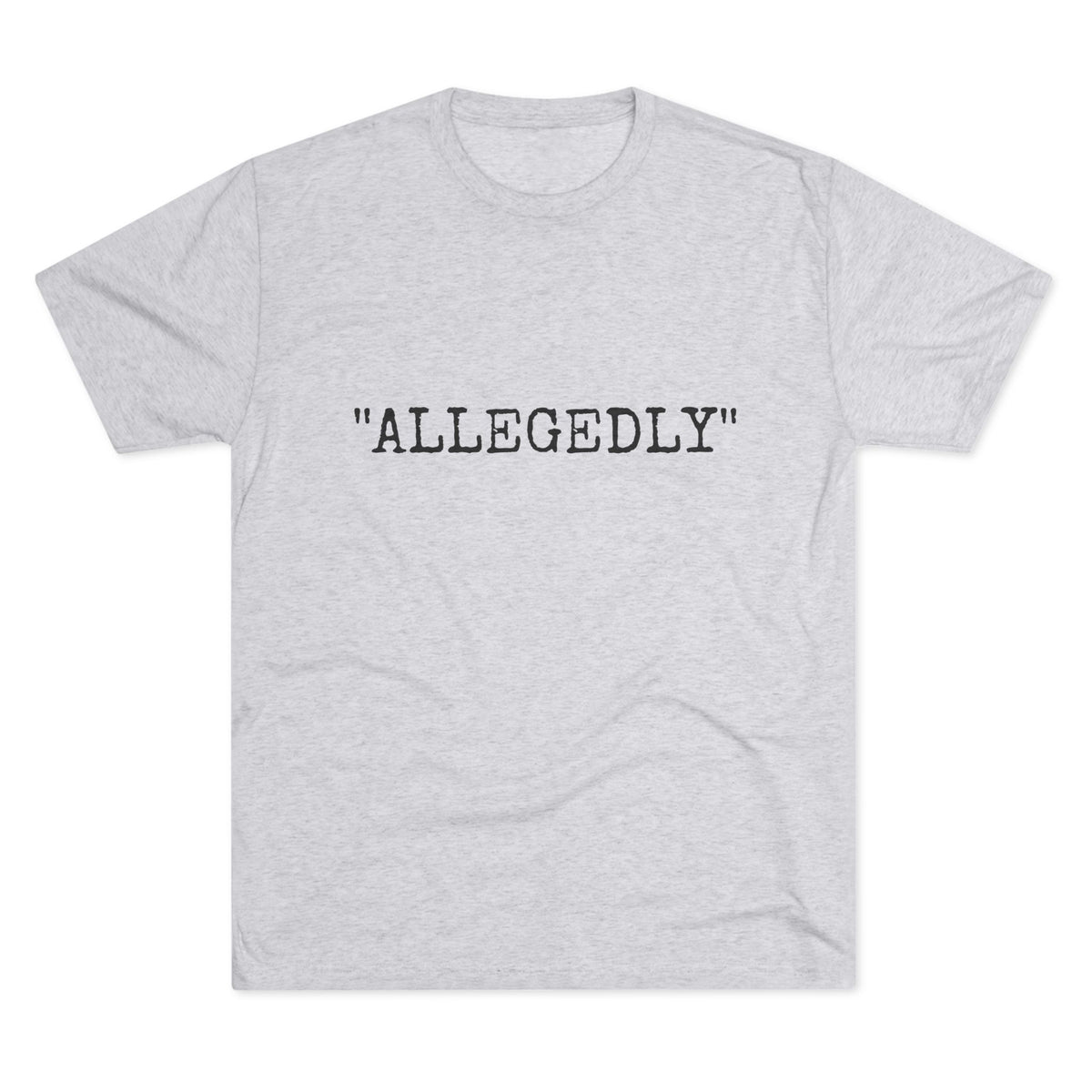 "ALLEGEDLY"