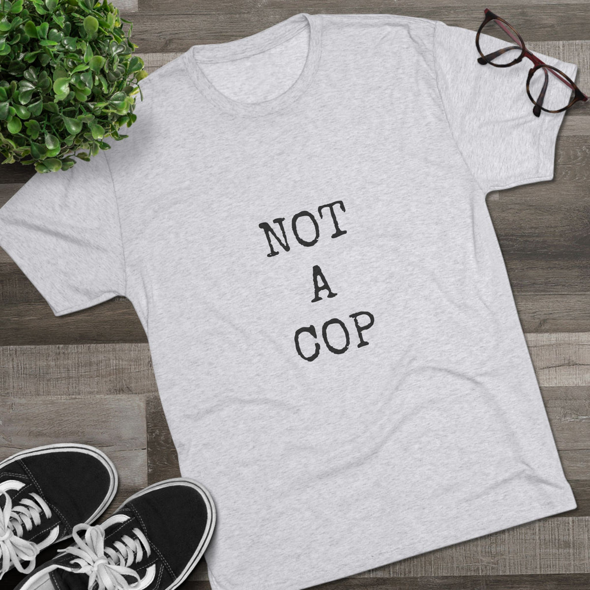 NOT A COP