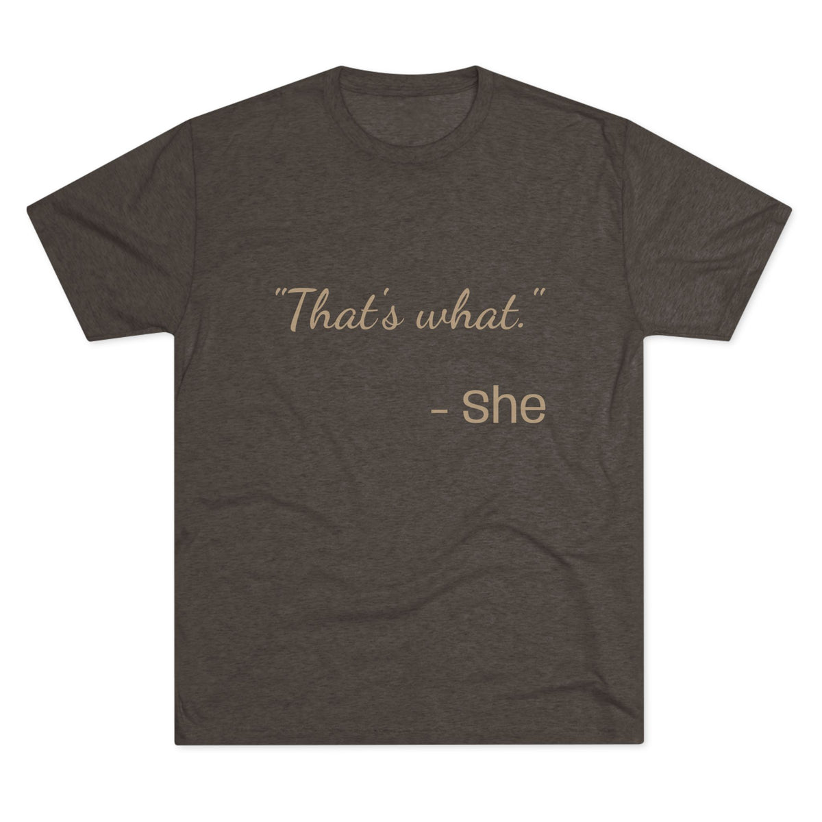 THAT'S WHAT SHE SAID