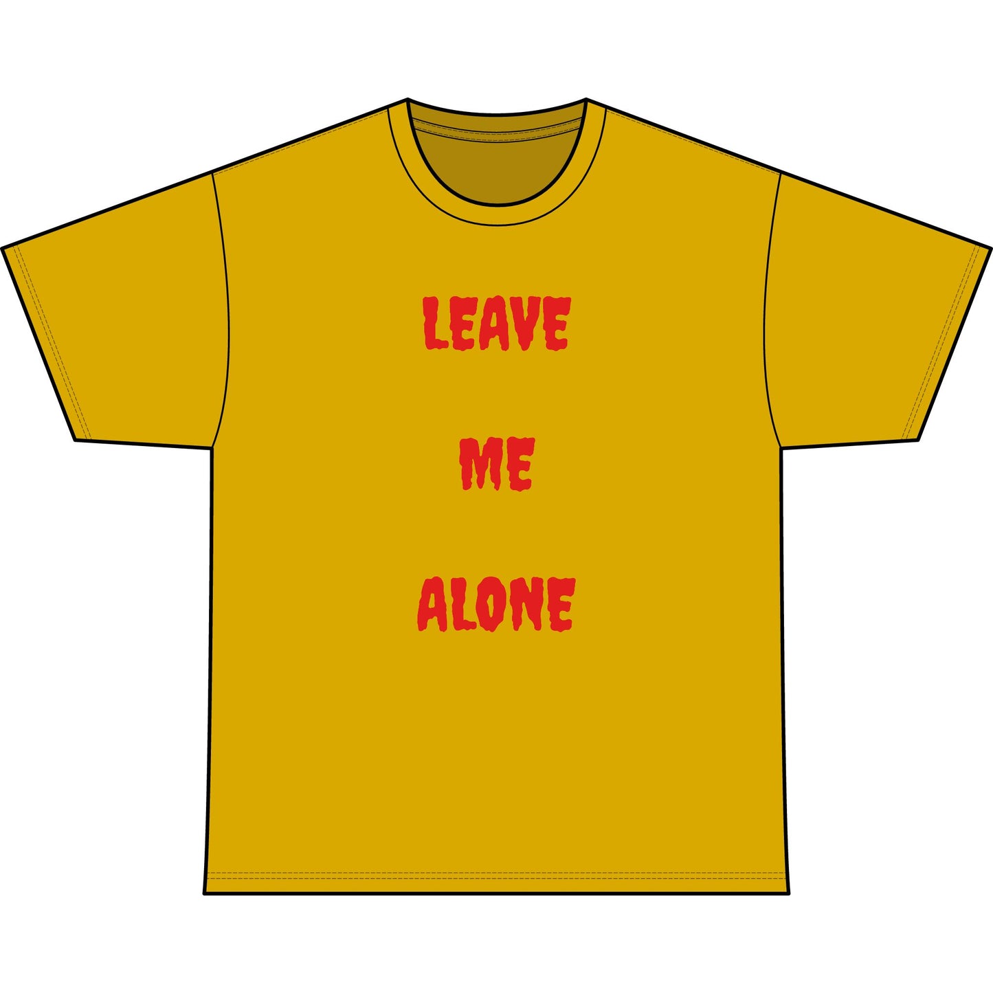 LEAVE ME ALONE