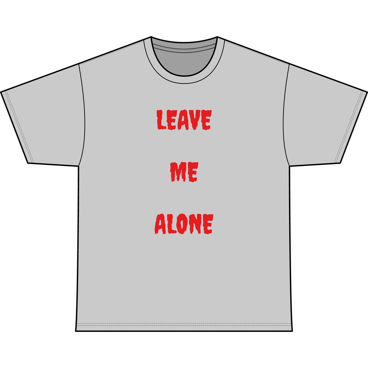 LEAVE ME ALONE