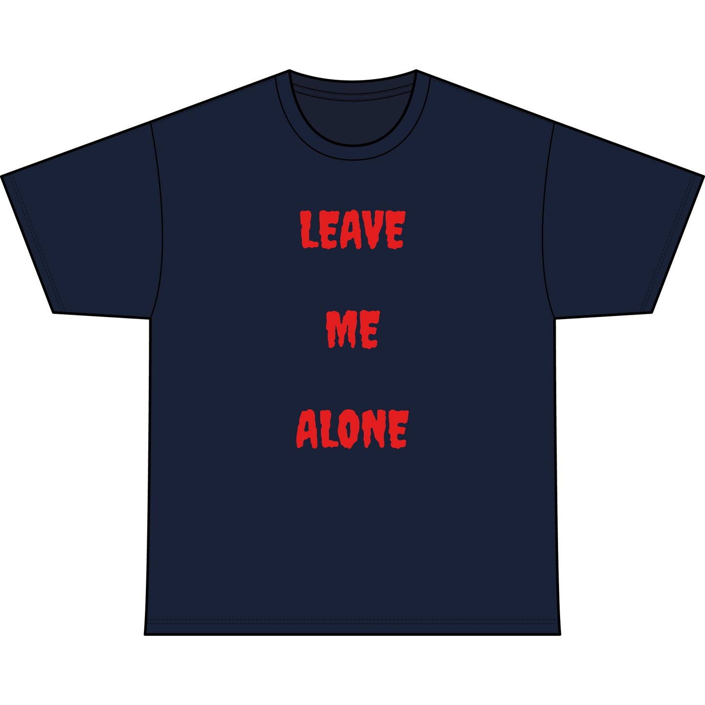 LEAVE ME ALONE