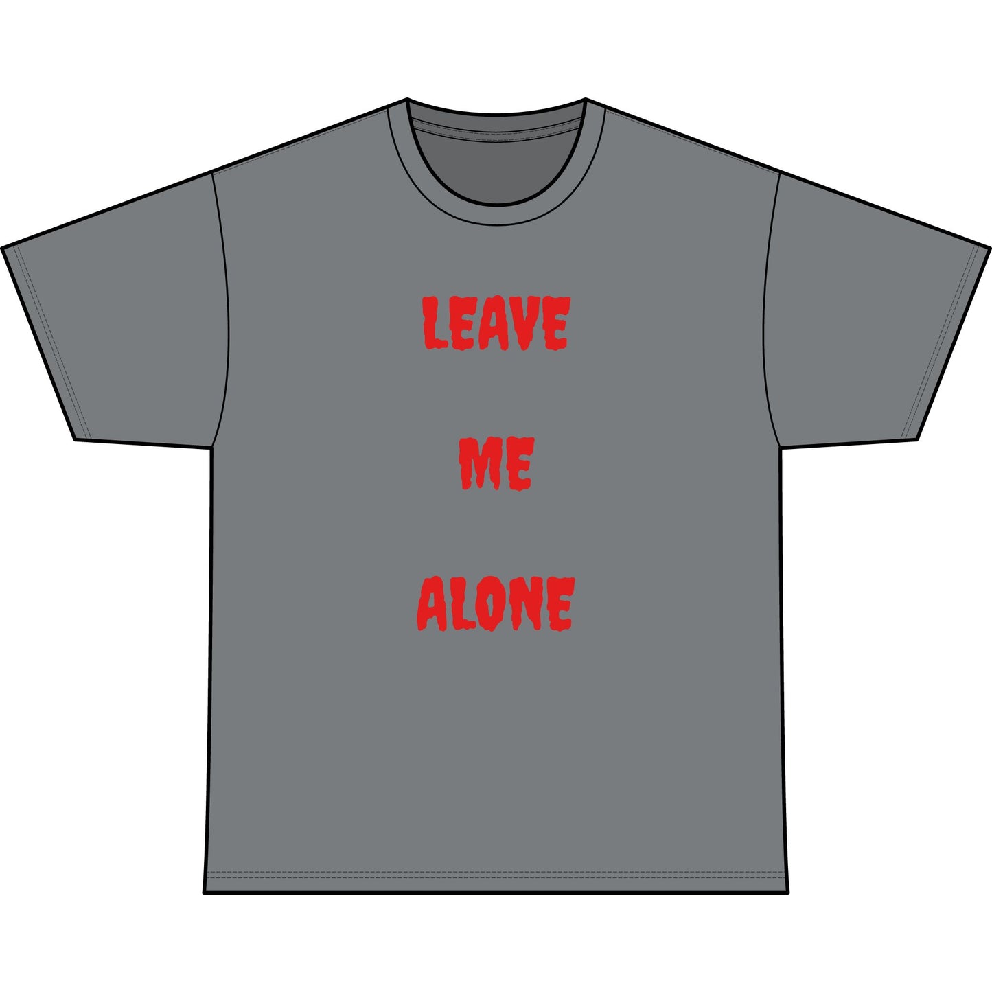 LEAVE ME ALONE