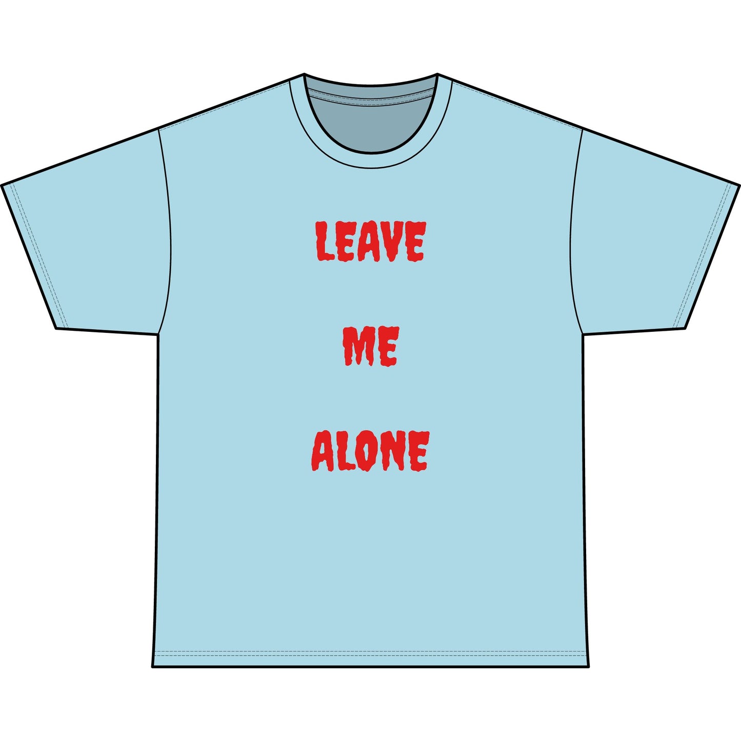 LEAVE ME ALONE