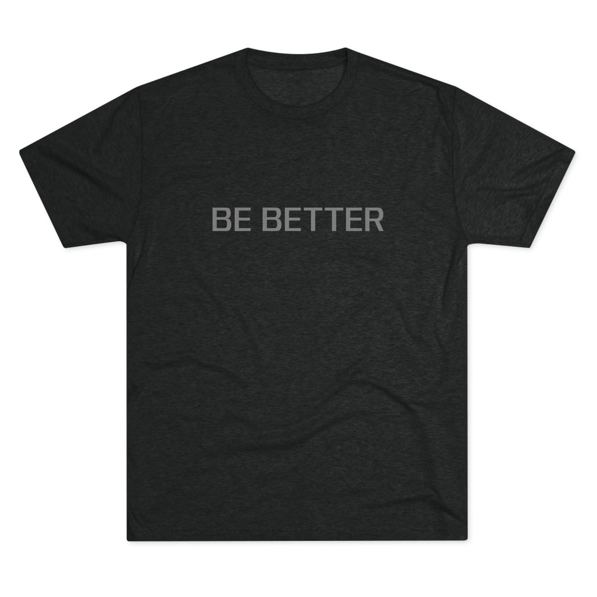 BE BETTER