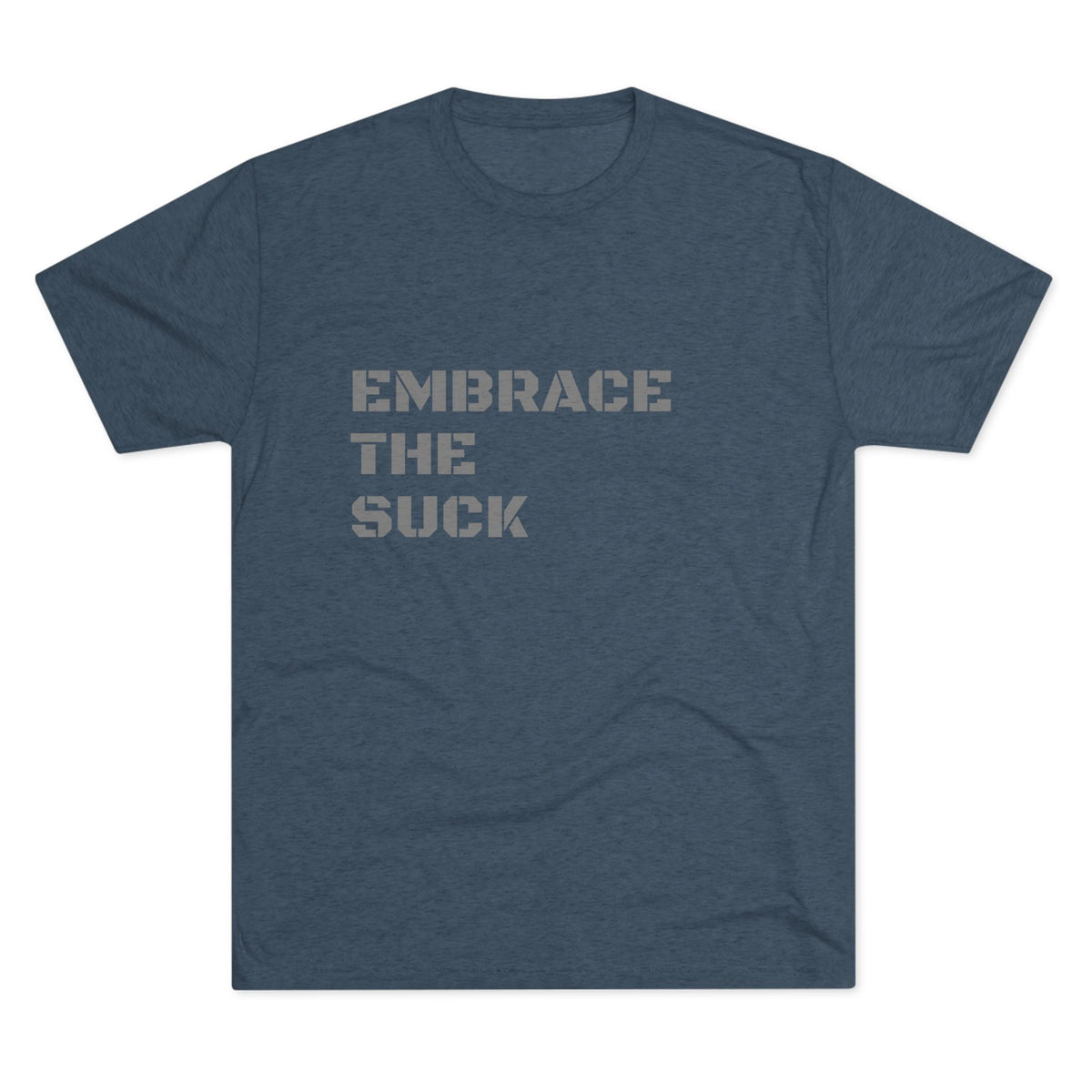 EMBRACE THE SUCK