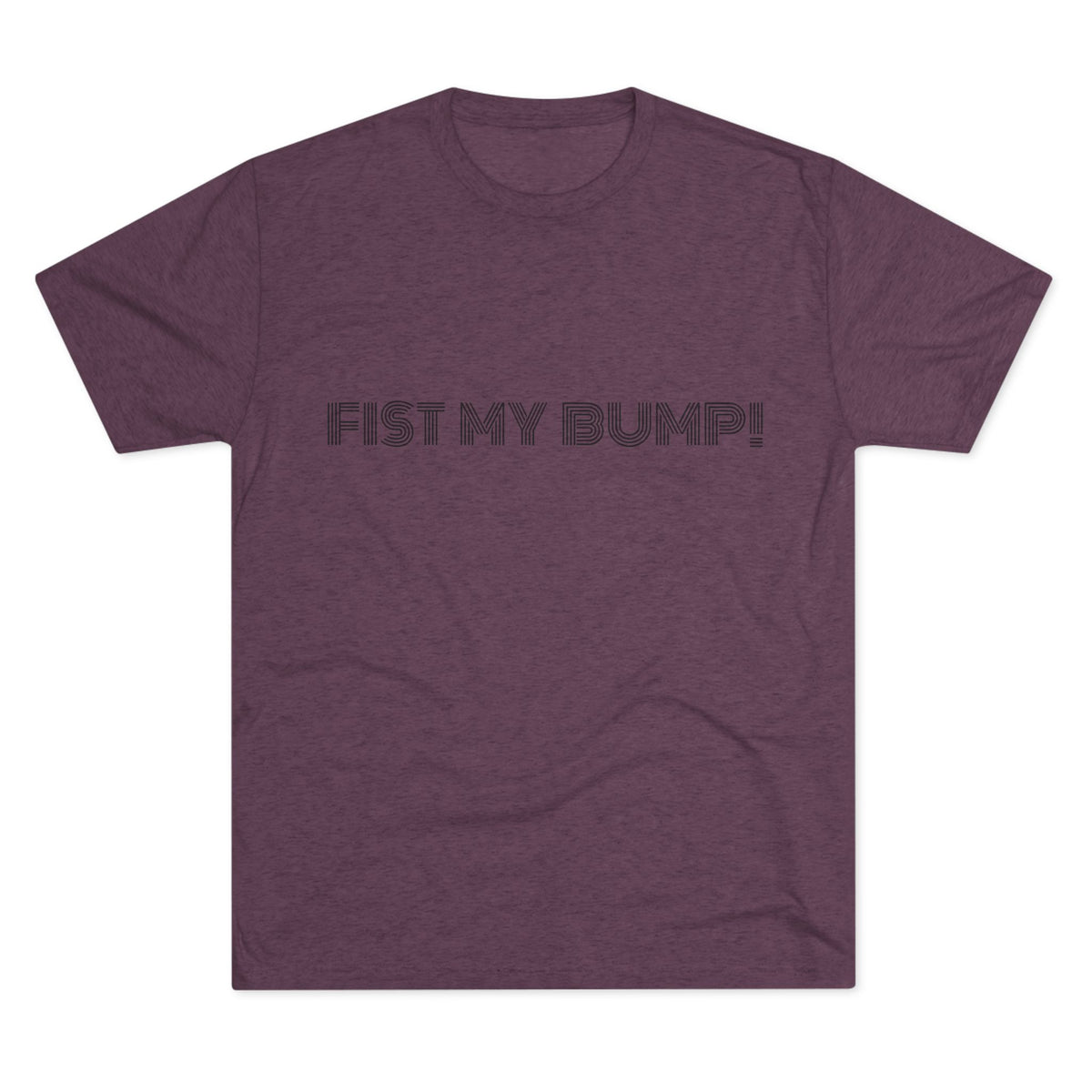 FIST MY BUMP!