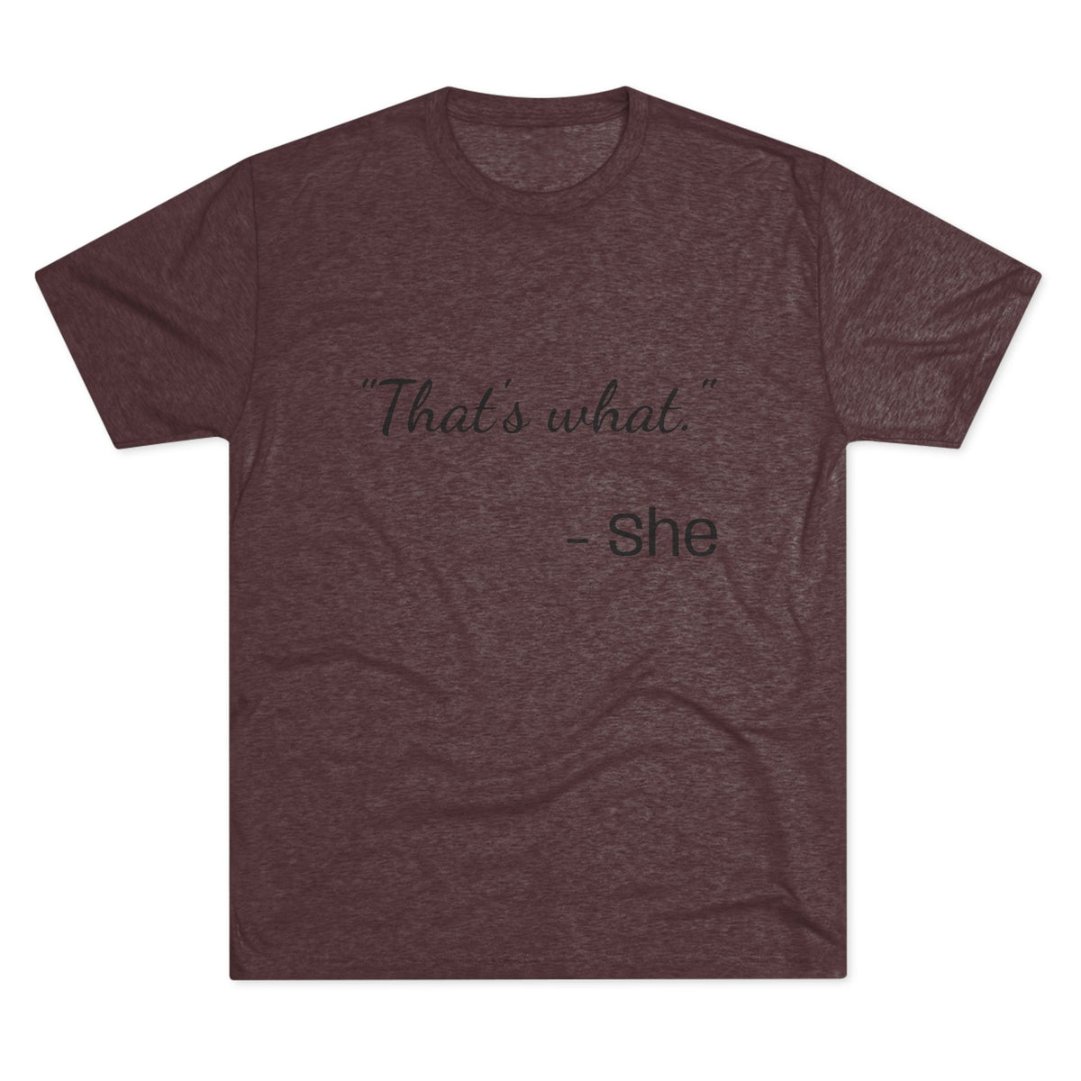 THAT'S WHAT SHE SAID