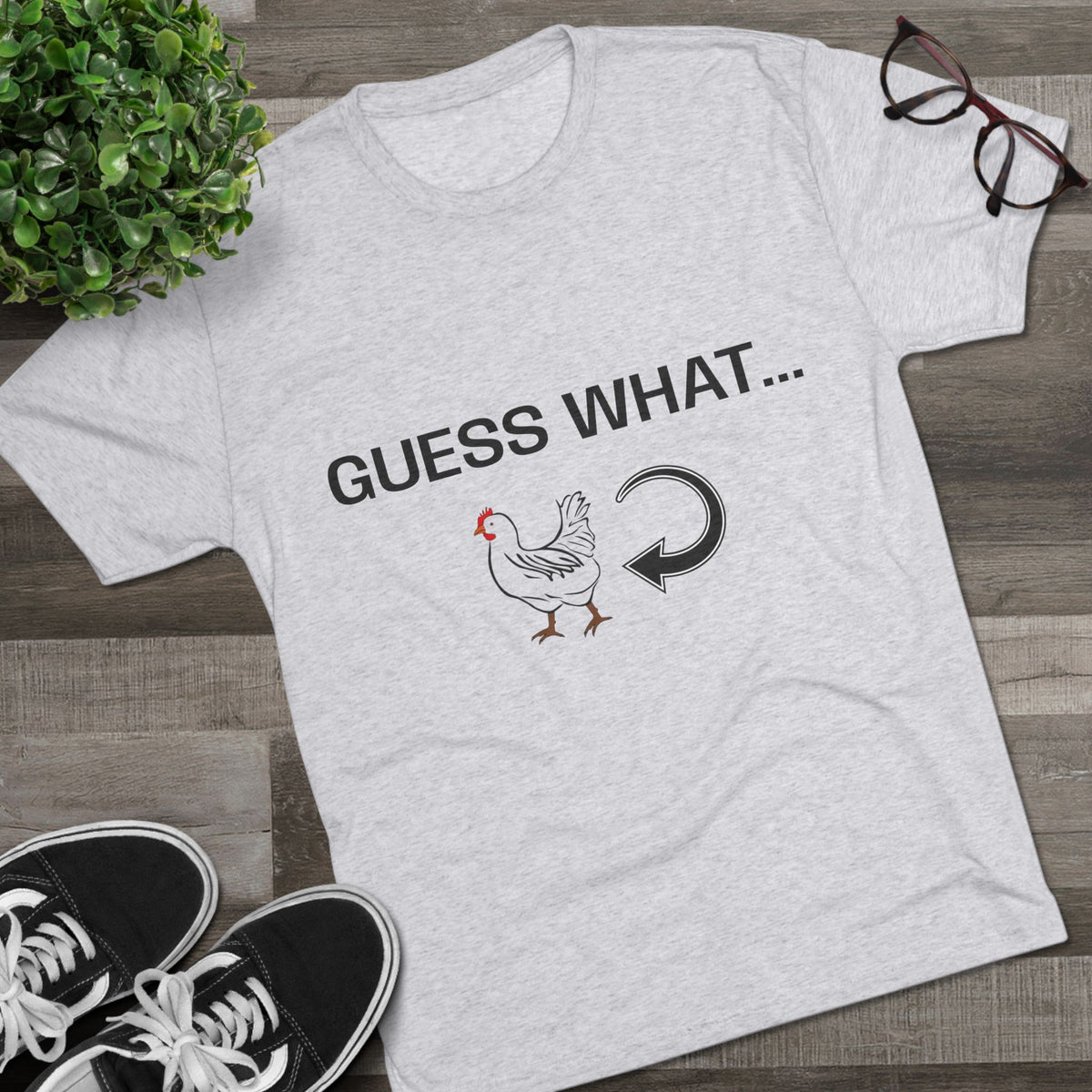 GUESS WHAT CHICKEN BUTT