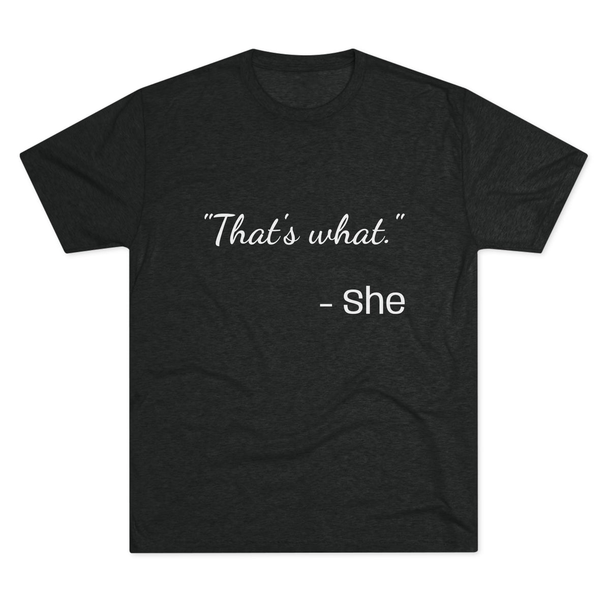 THAT'S WHAT SHE SAID
