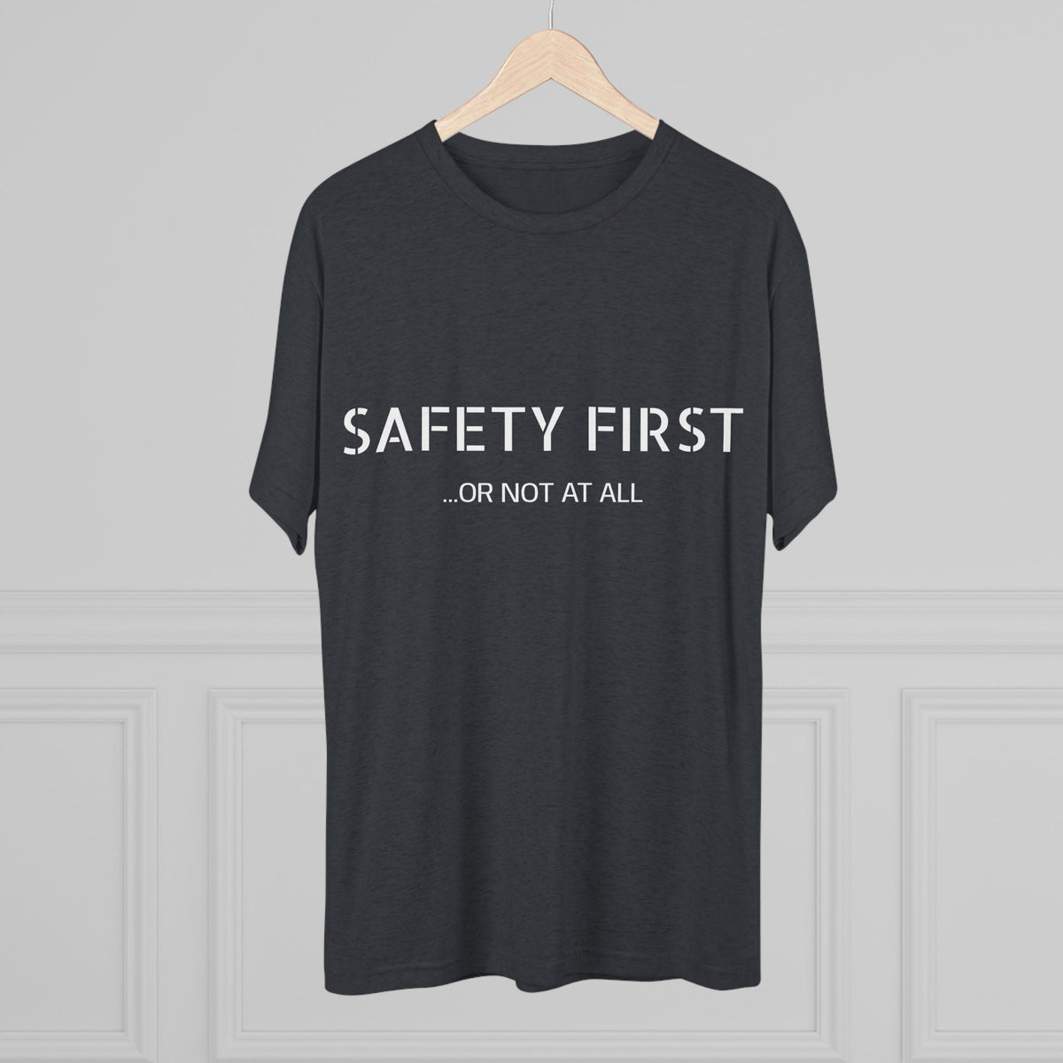 SAFETY FIRST