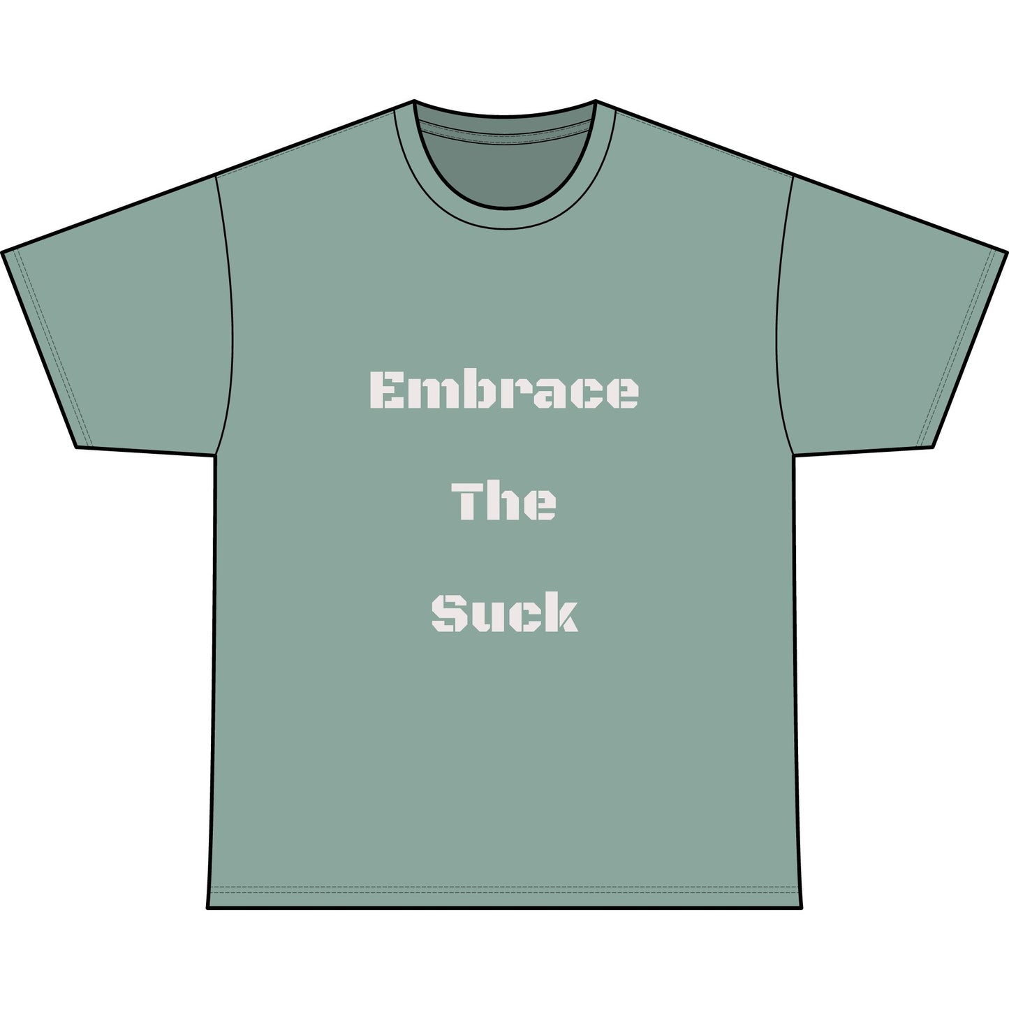 EMBRACE THE SUCK