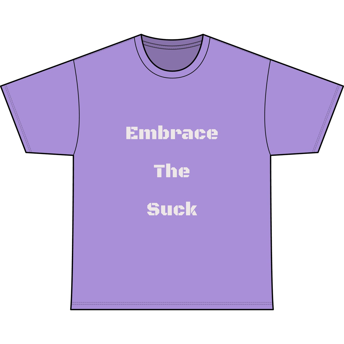 EMBRACE THE SUCK