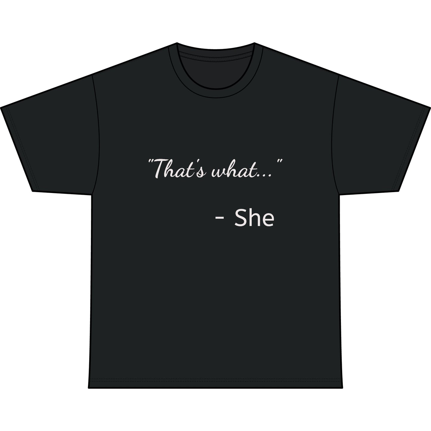 THAT'S WHAT SHE SAID