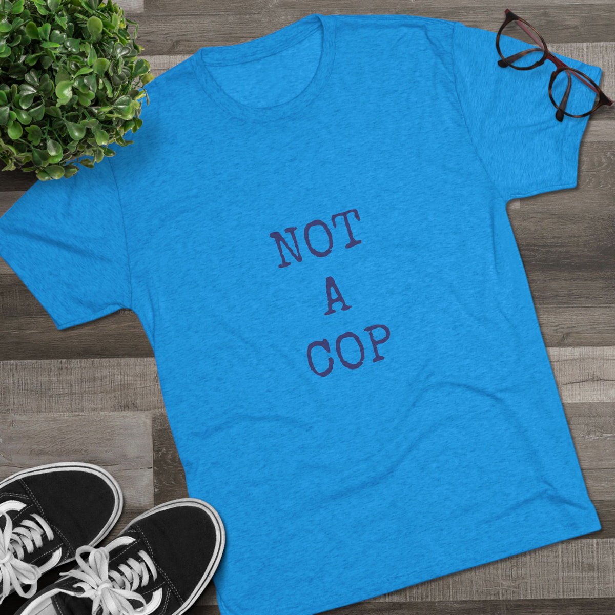 NOT A COP