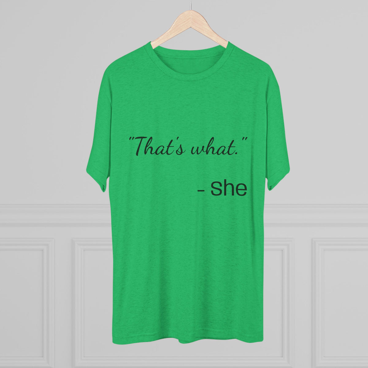 THAT'S WHAT SHE SAID