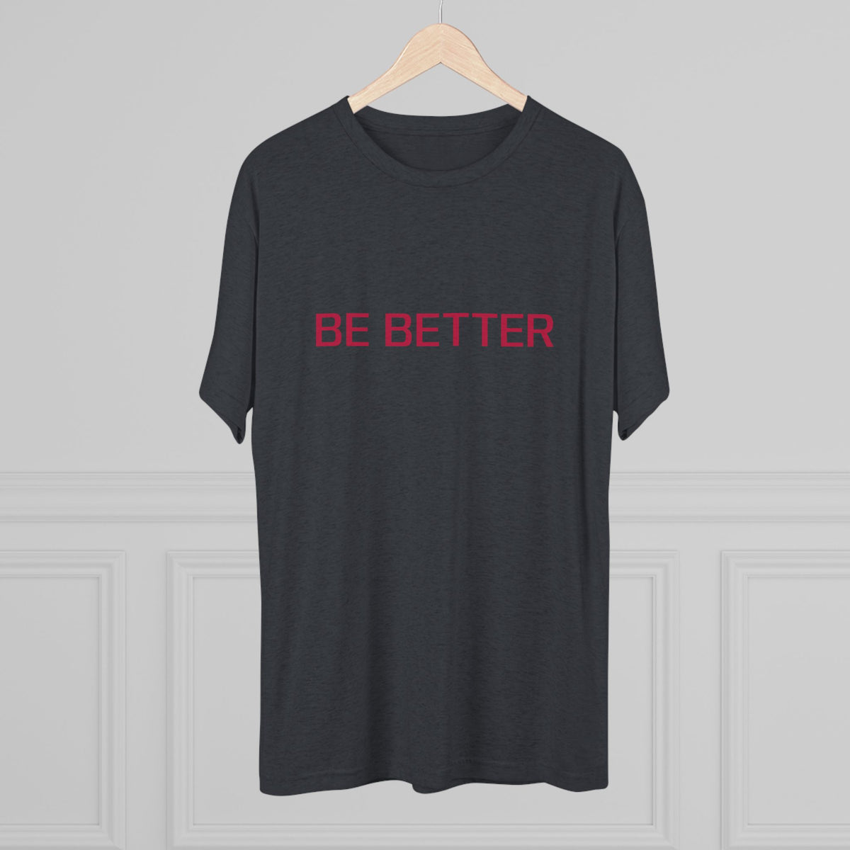 BE BETTER