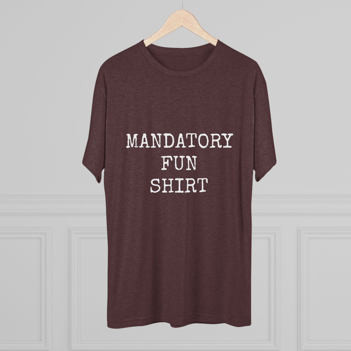MANDATORY FUN SHIRT