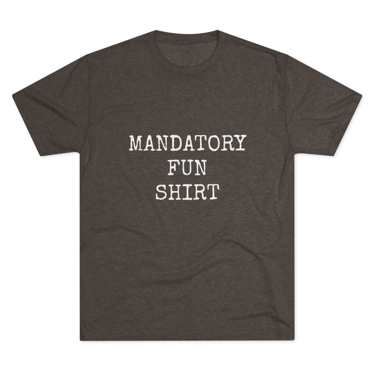 MANDATORY FUN SHIRT