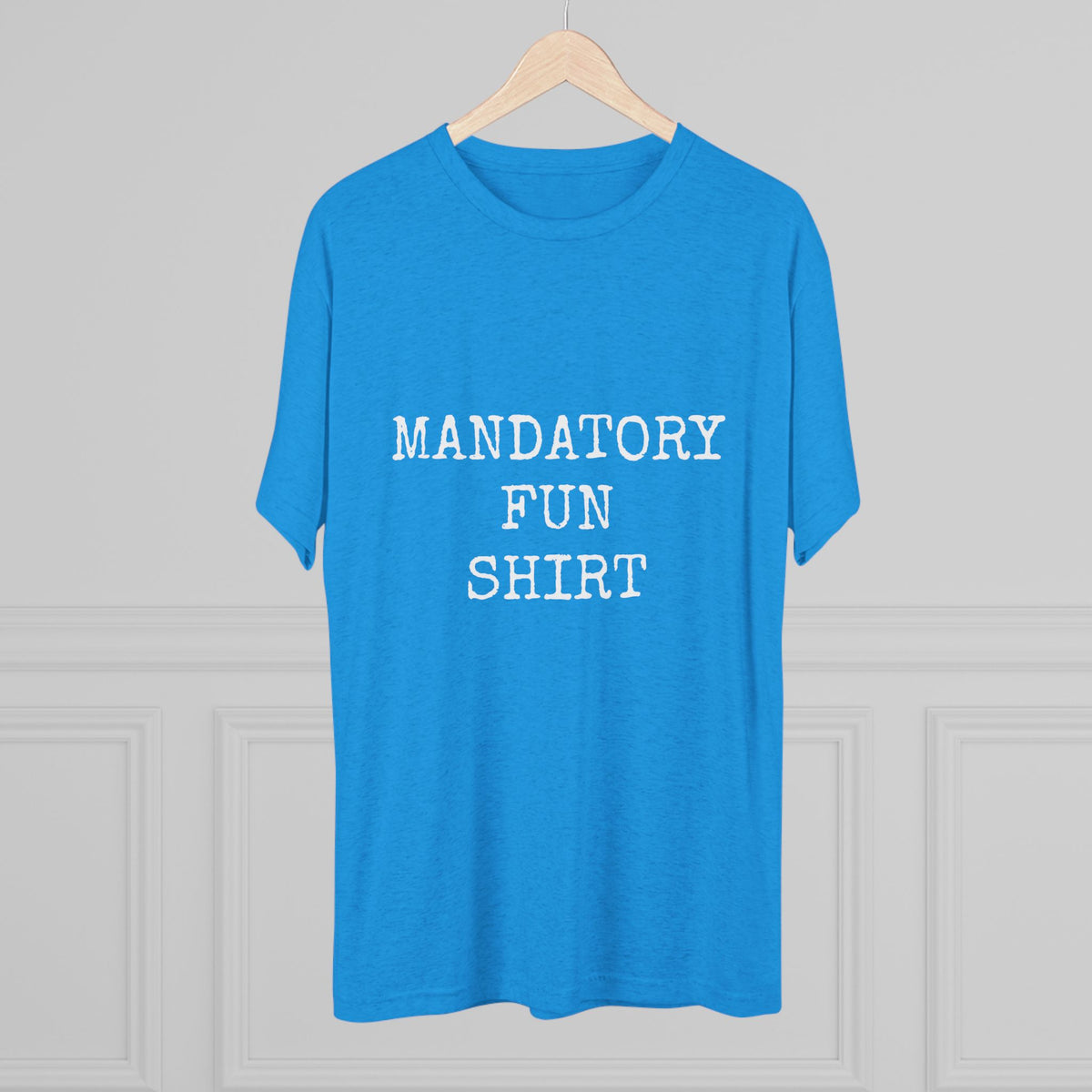 MANDATORY FUN SHIRT