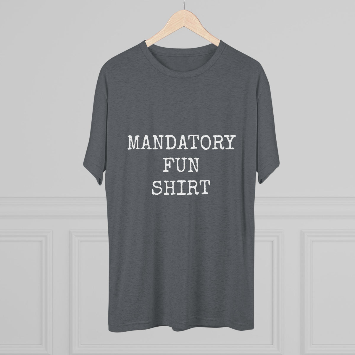 MANDATORY FUN SHIRT