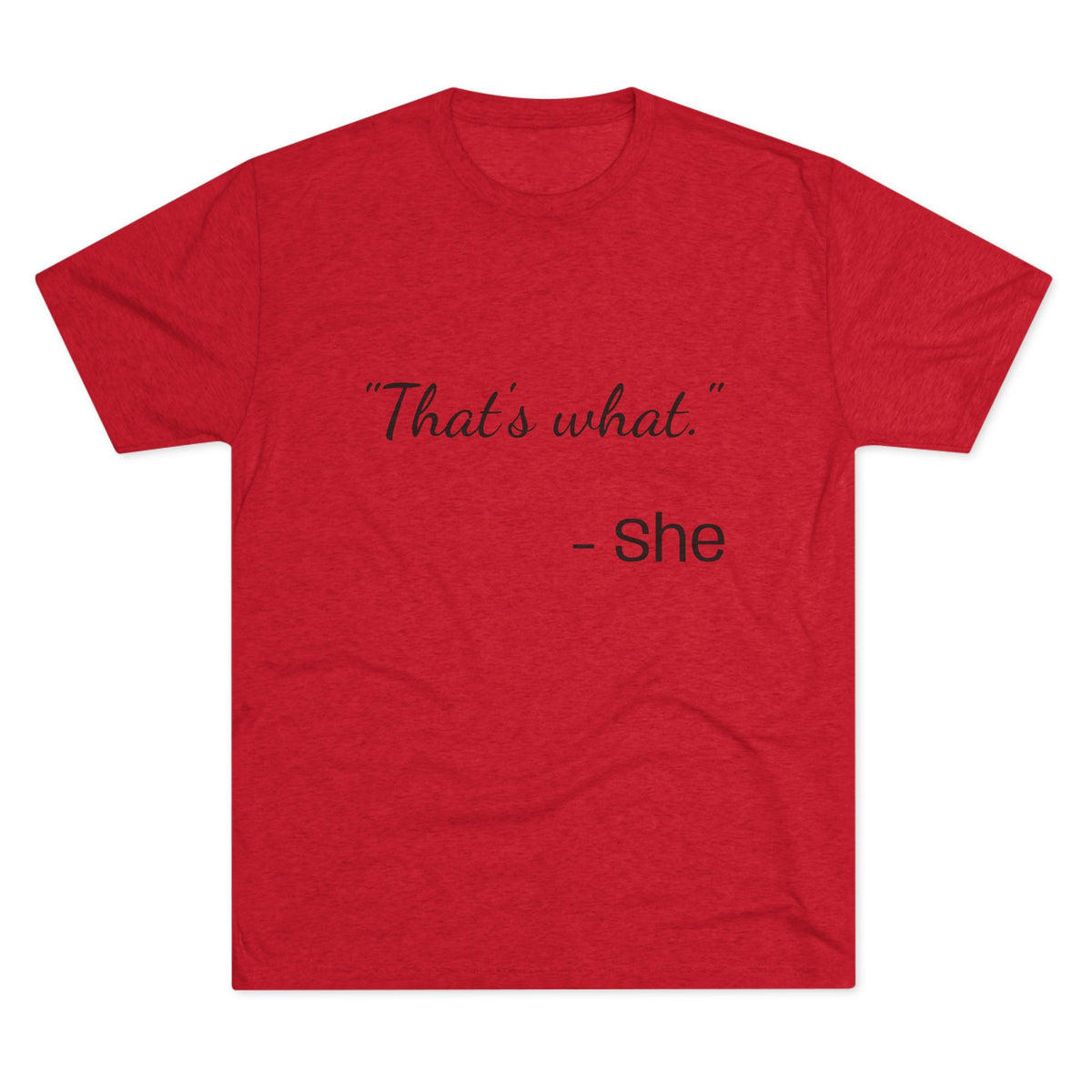 THAT'S WHAT SHE SAID