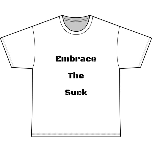 EMBRACE THE SUCK