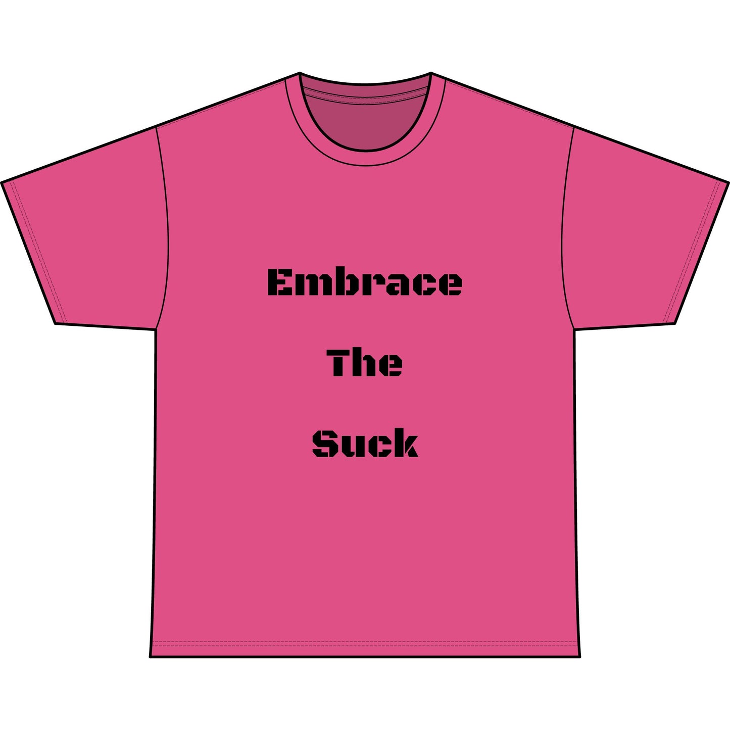 EMBRACE THE SUCK