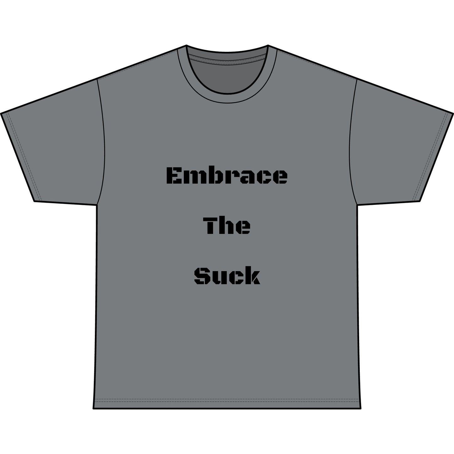 EMBRACE THE SUCK