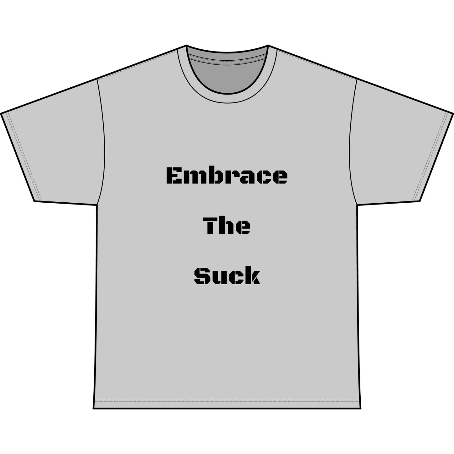 EMBRACE THE SUCK