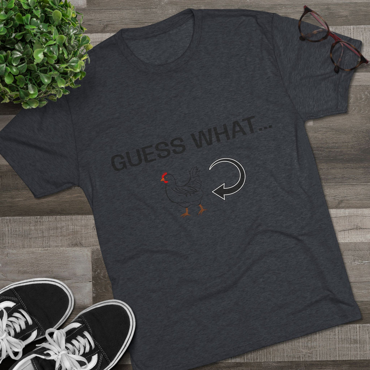 GUESS WHAT CHICKEN BUTT