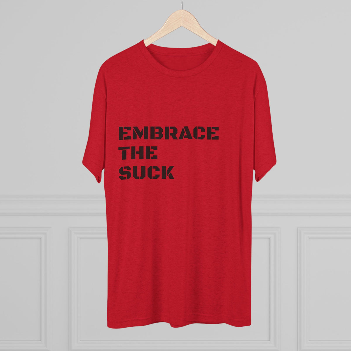 EMBRACE THE SUCK