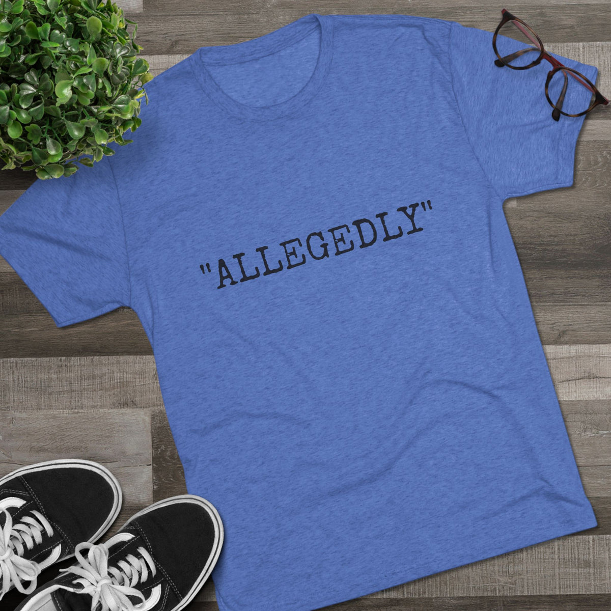 "ALLEGEDLY"
